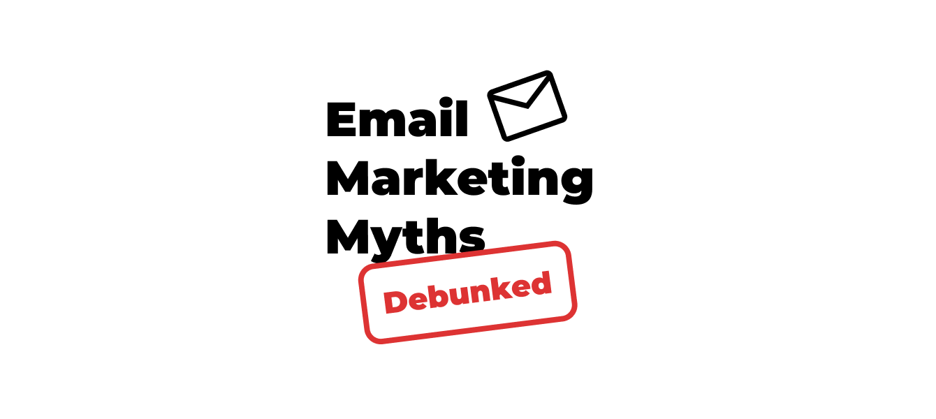 Email Marketing Myths Debunked